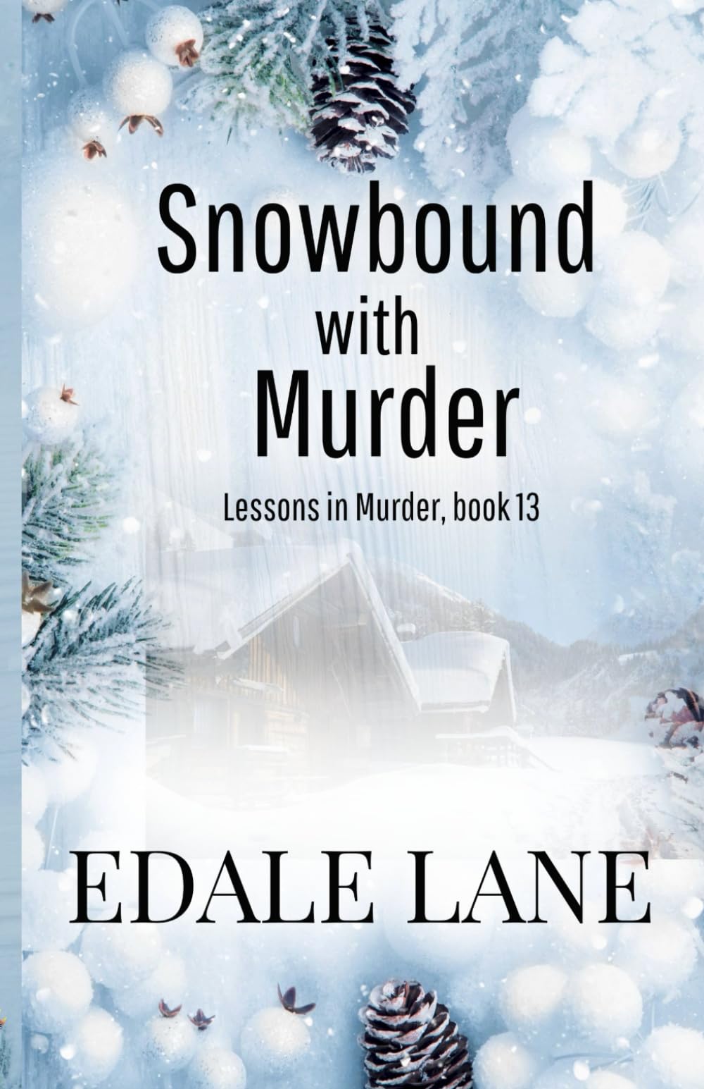 Snowbound with Murder: Lessons in Murder, Book 13