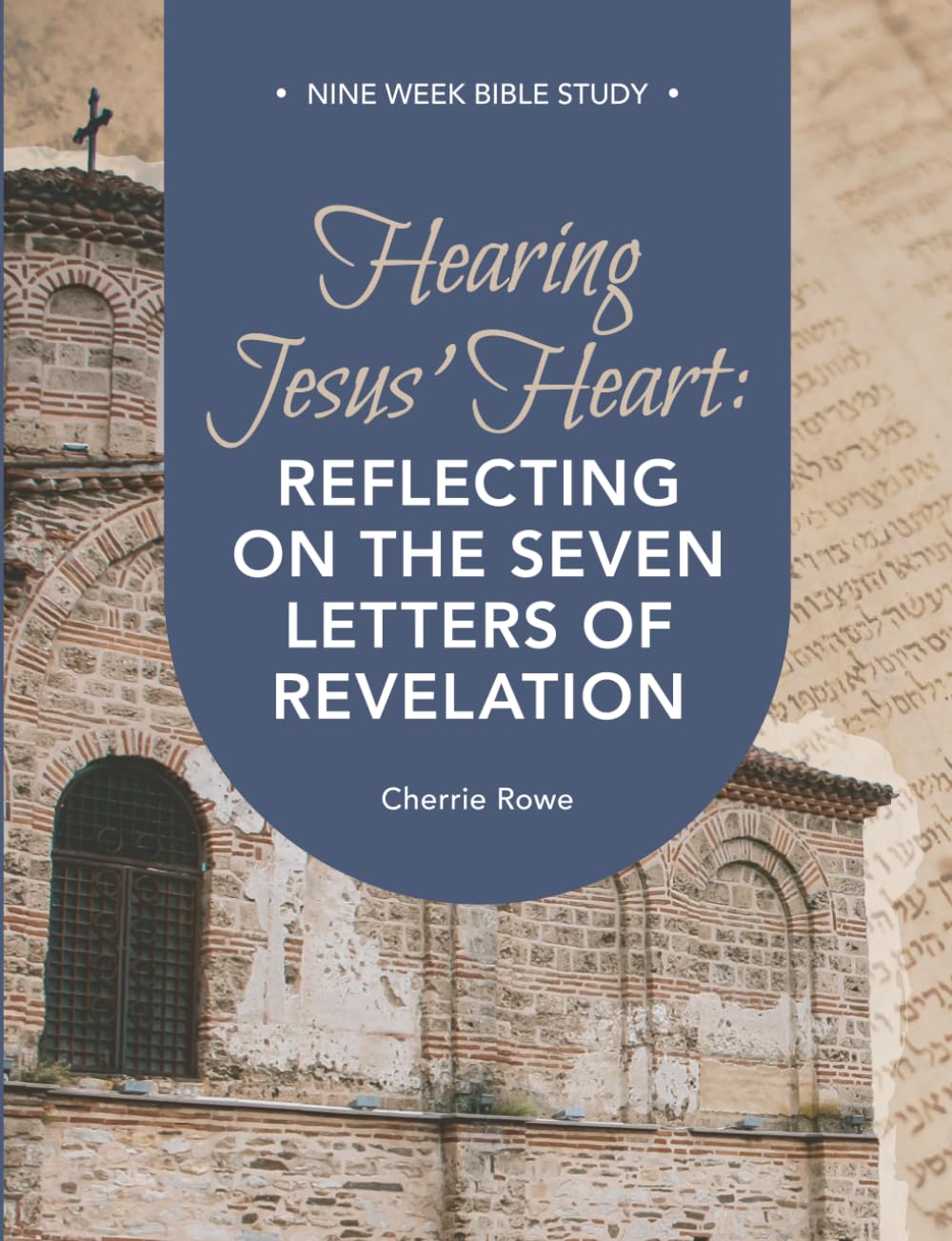 Hearing Jesus’ Heart: Reflecting on the Seven Letters of Revelation