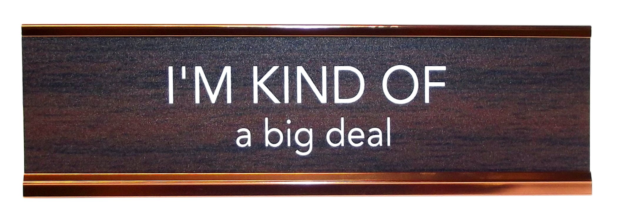 Aahs Engraving Novelty Desk Sign (I'm Kind Of A Big Deal, Brown/Gold)