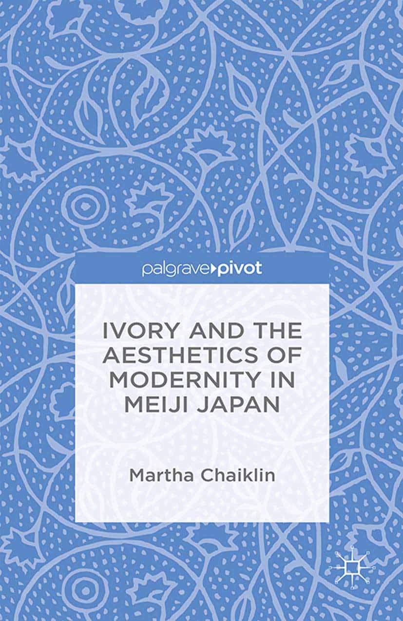 Buy Ivory and the Aesthetics of Modernity in Meiji Japan — BookShops.in