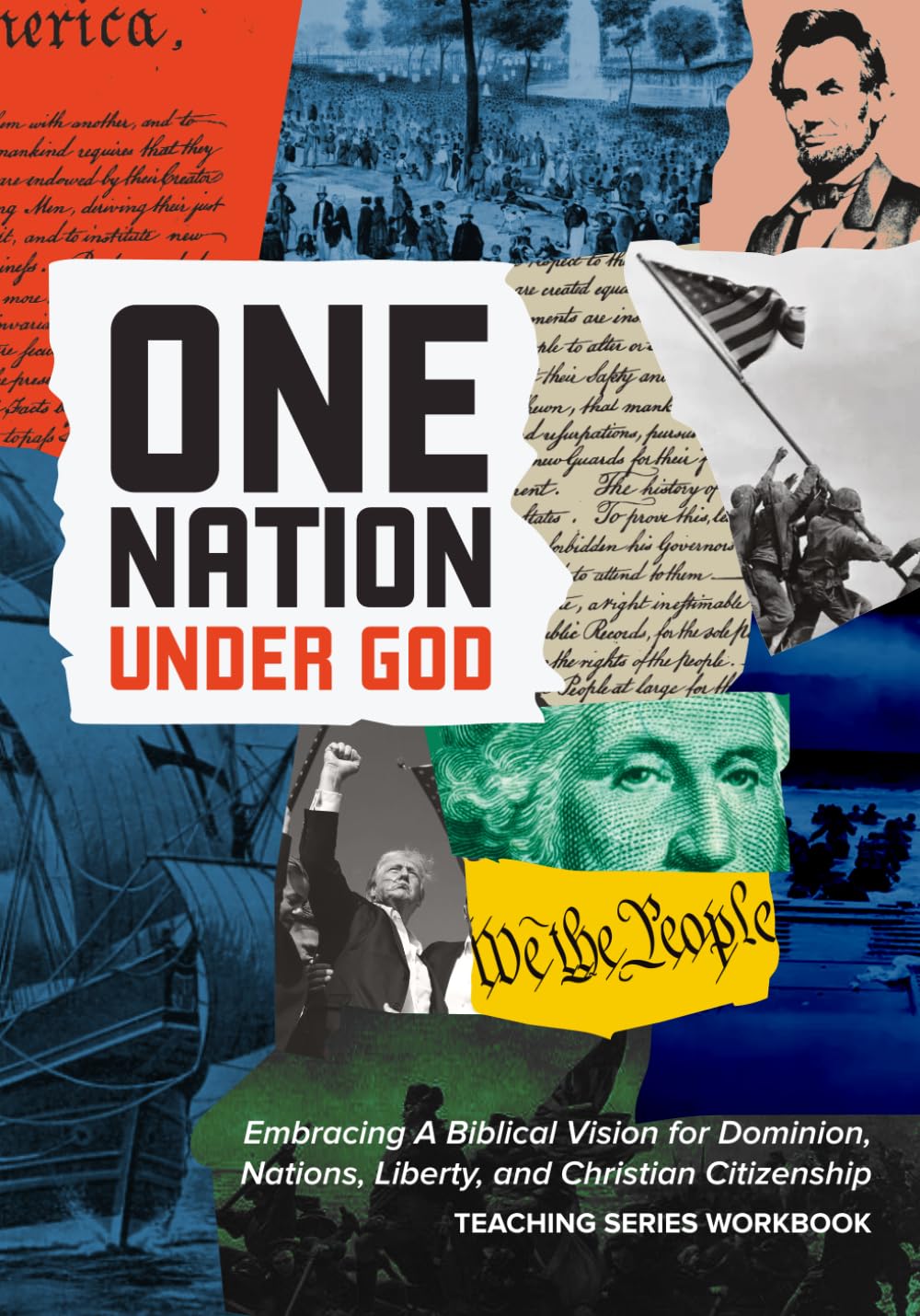 One Nation Under God: Embracing A Biblical Vision for Dominion, Nations, Liberty, and Christian Citizenship
