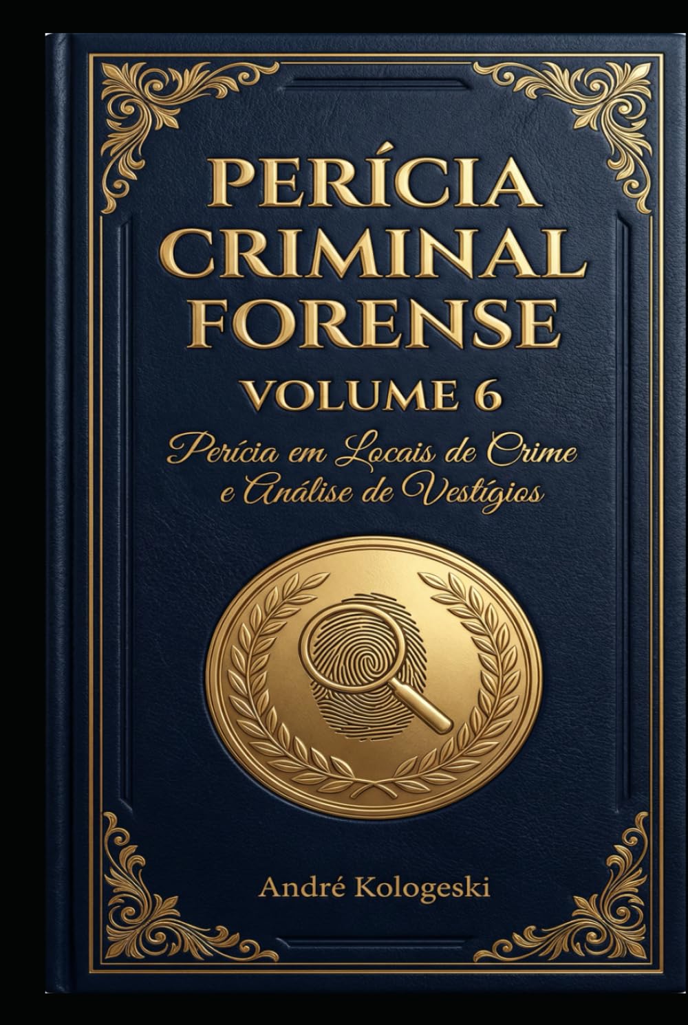 Perícia Criminal Forense: Volume 6: Perícia em Locais de Crime e Análise de Vestígios (Aliança)