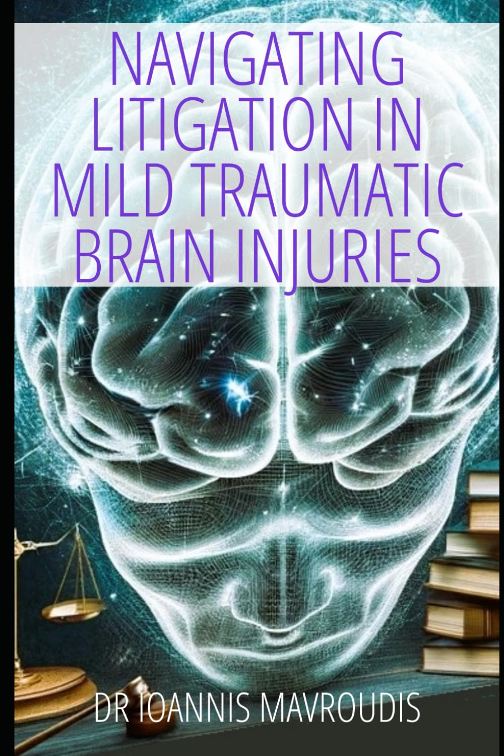 Navigating Litigation in Mild Traumatic Brain Injuries A Comprehensive Guide