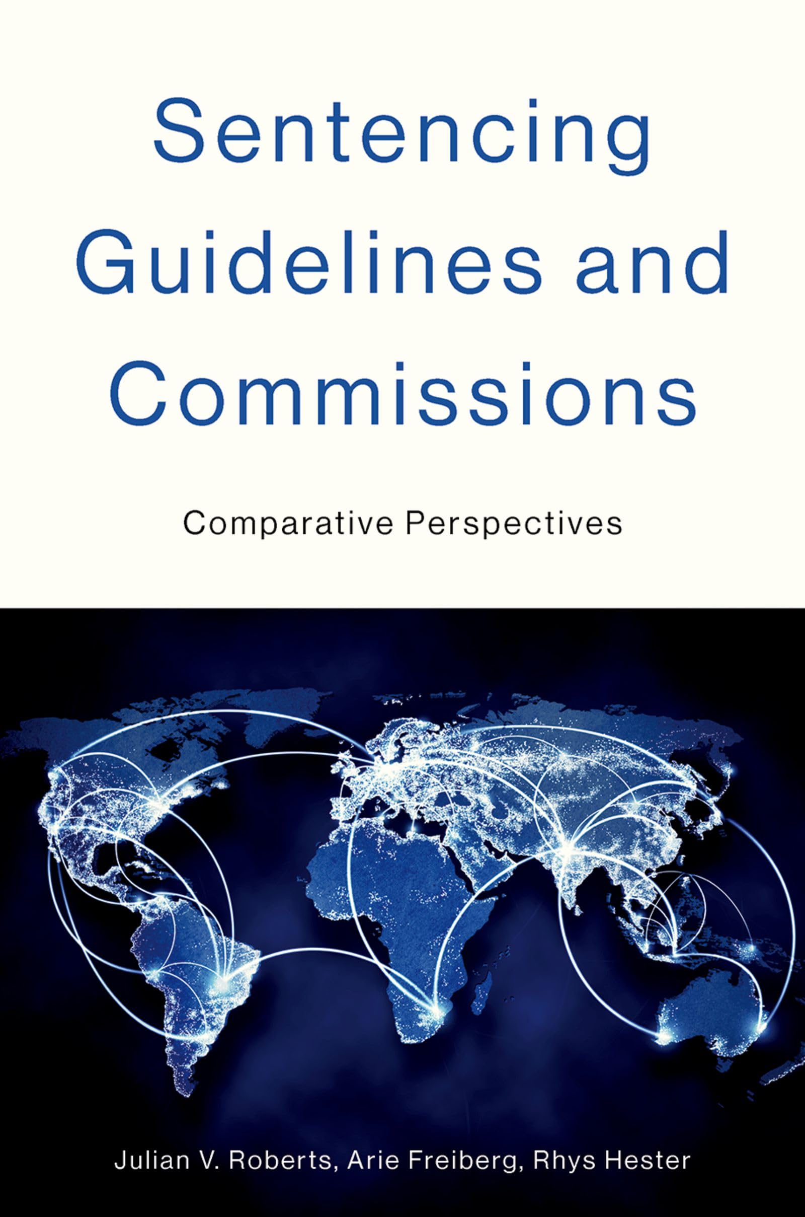 Sentencing Guidelines and Commissions: Comparative Perspectives (Studies in Crime and Public Policy)