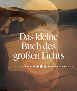 Das kleine Buch des großen Lichts: Erinnerungen an das, was du bist – von SPIEGEL-Bestseller-Autorin Laura Malina Seiler
