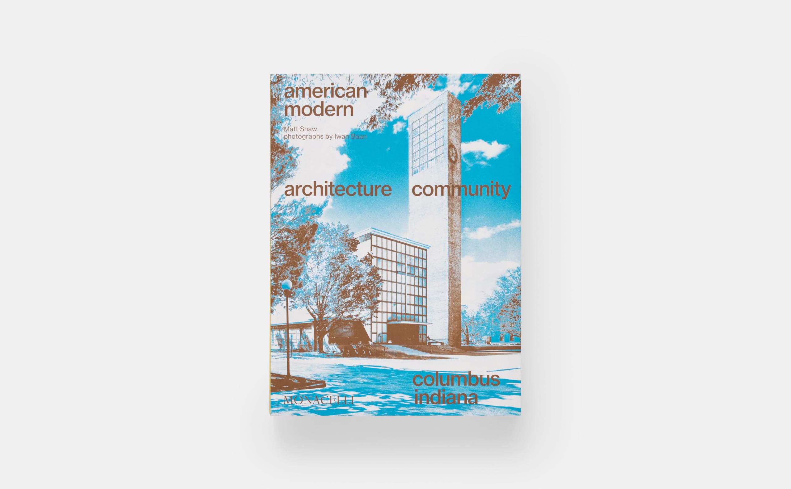 American Modern: Architecture; Community; Columbus, Indiana - Image 9