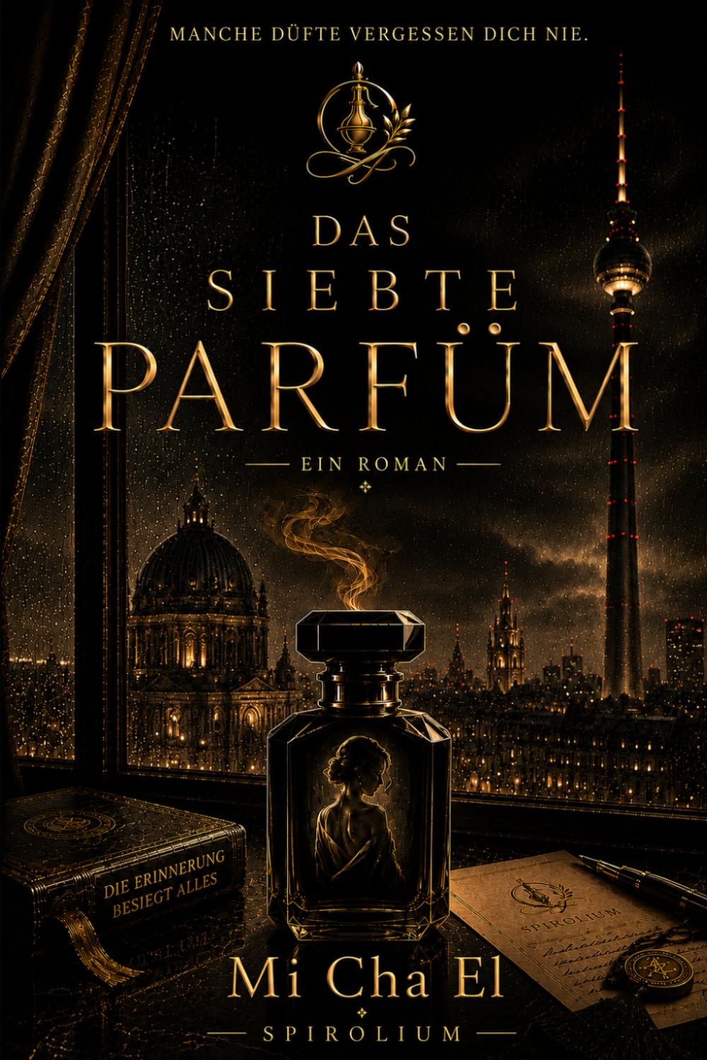 DAS SIEBTE PARFÜM: Ein Roman über Erinnerung, Duft und Obsession (The Spiral Cycle)