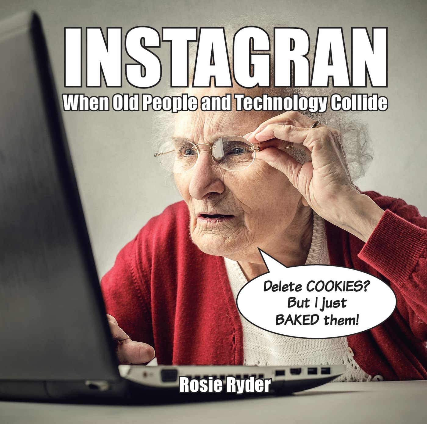 Instagran When Old People and Technology Collide by Rosie Ryder (Hardback Book)