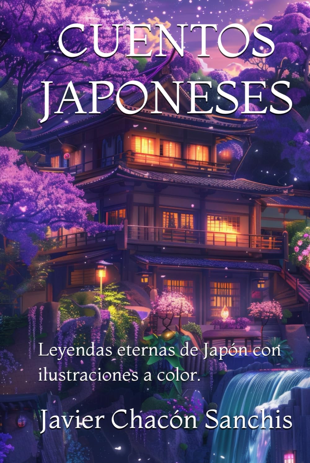 CUENTOS JAPONESES: Leyendas eternas de Japón con ilustraciones a color.