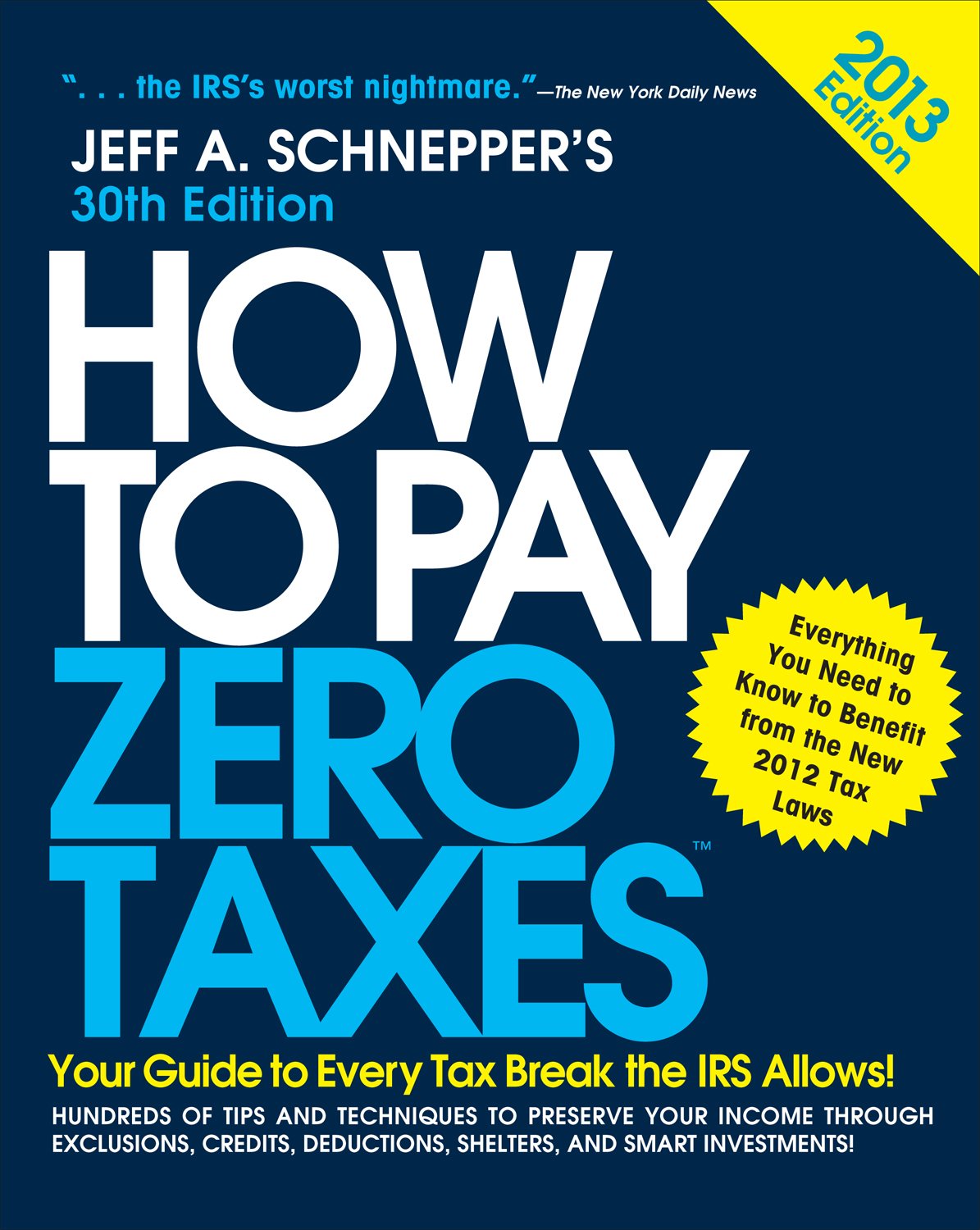 How to Pay Zero Taxes 2013 Your Guide to Every Tax Break