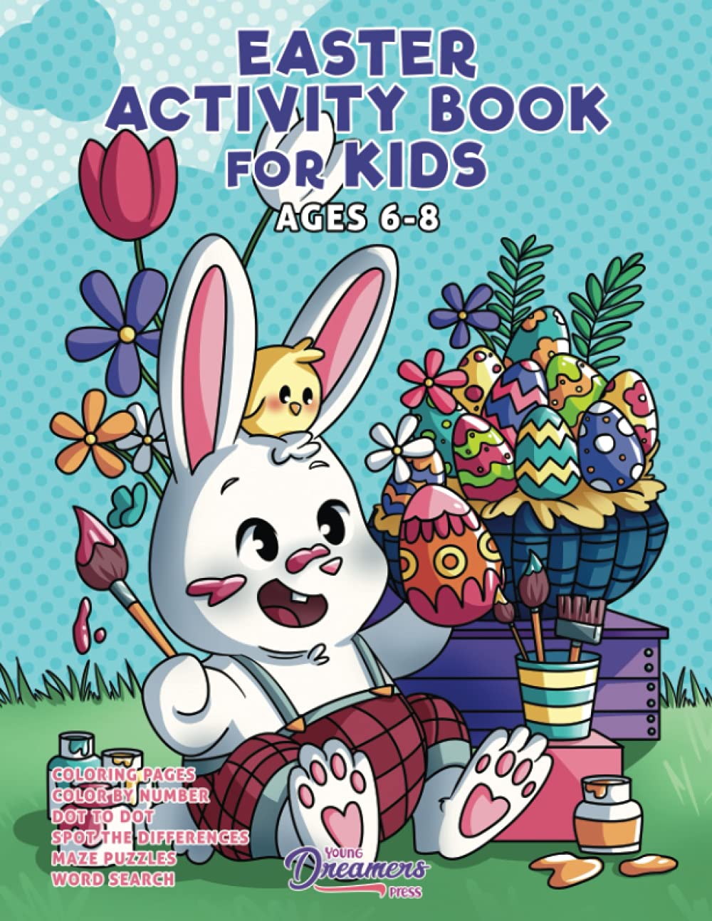 Easter Activity Book for Kids Ages 6-8: Easter Coloring Book, Dot to ...