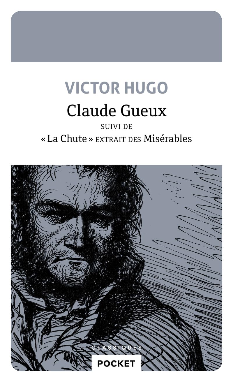Claude Gueux Suivi de 'La Chute' Extrait Des Misérables (Pocket Classiques)