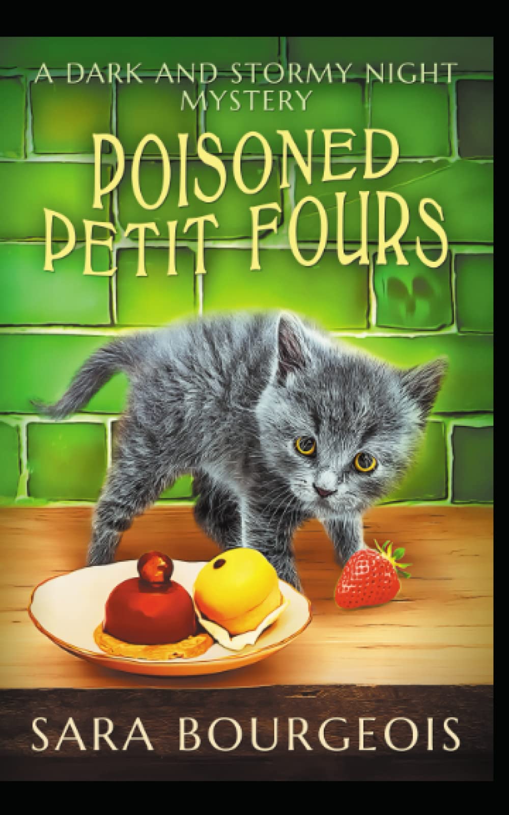 Poisoned Petit Fours (A Dark And Stormy Night Mystery)