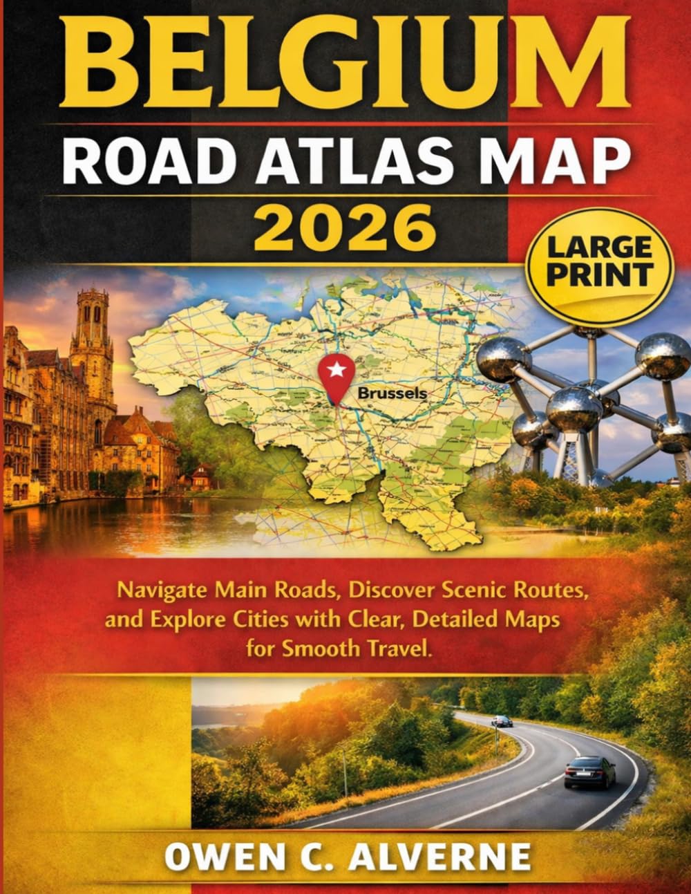 Belgium Road Atlas Map 2026 Navigate Main Roads, Discover Scenic Routes, and Explore Cities with Clear, Detailed Maps for Smooth Travel