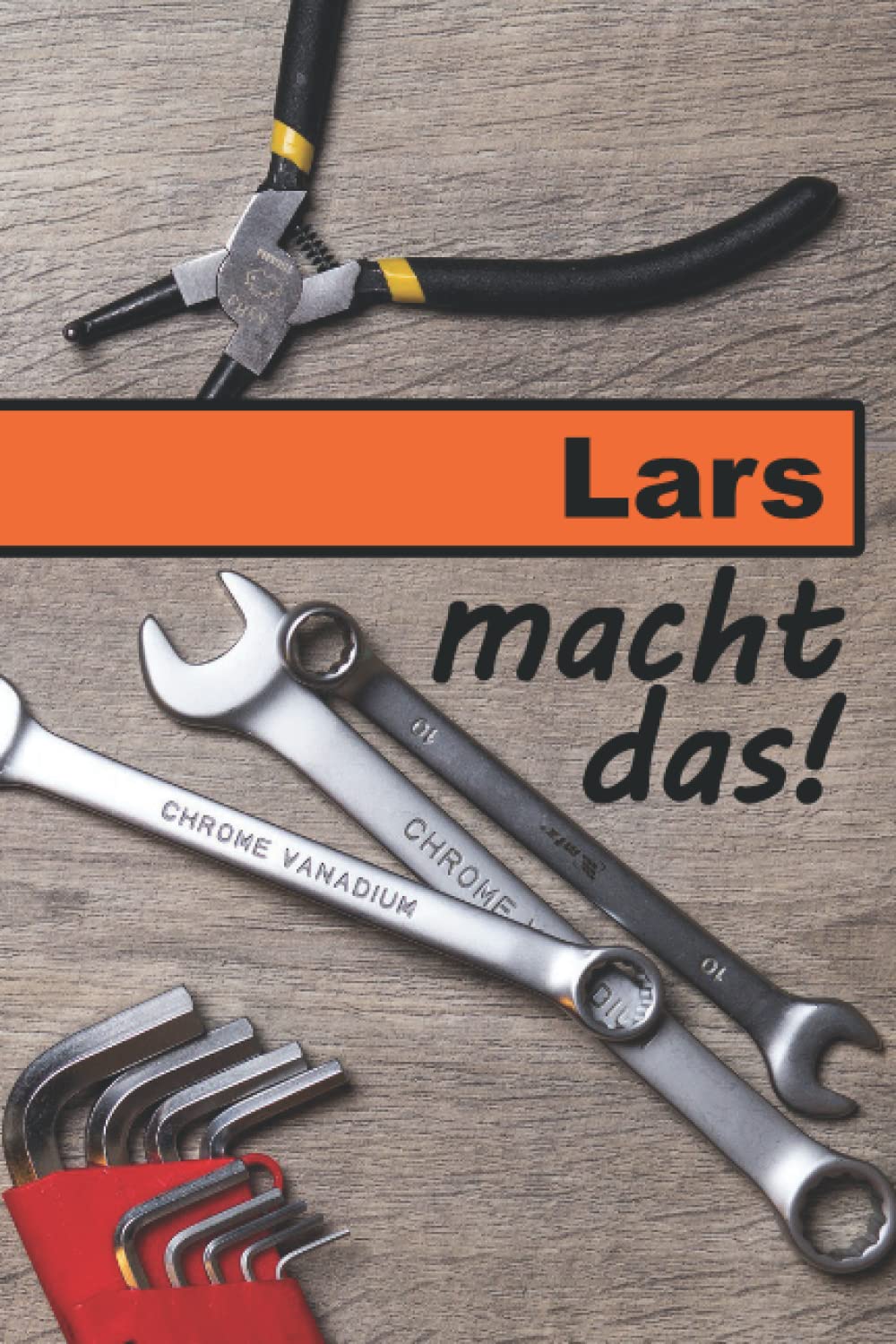 Lars macht das!: Ein liniertes Notizbuch im Reparatur + Werkstatt Design | Tolles Geschenk für Lars 🎁