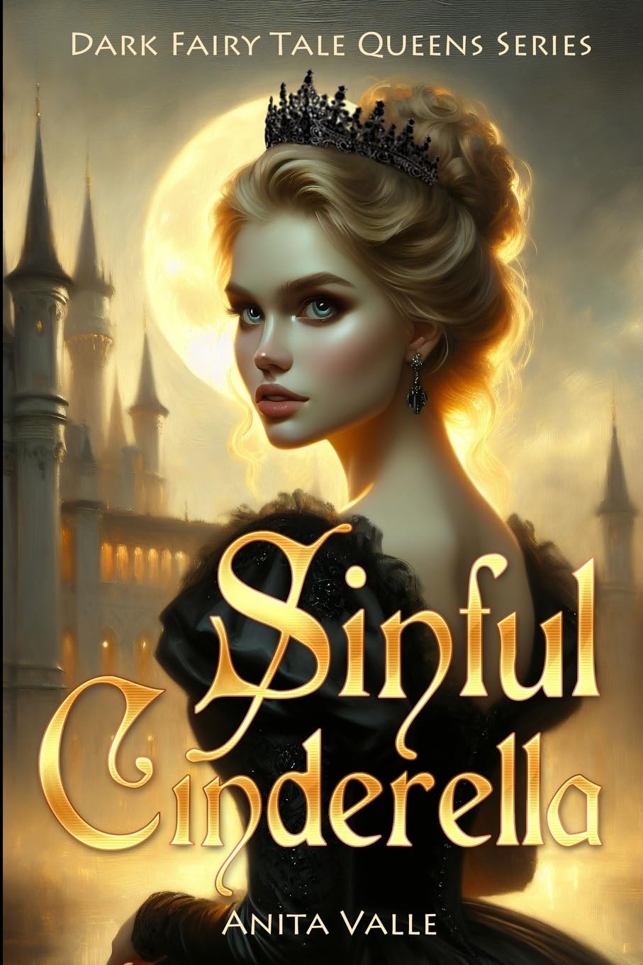 Sinful Cinderella (Dark Fairy Tale Queens Series)