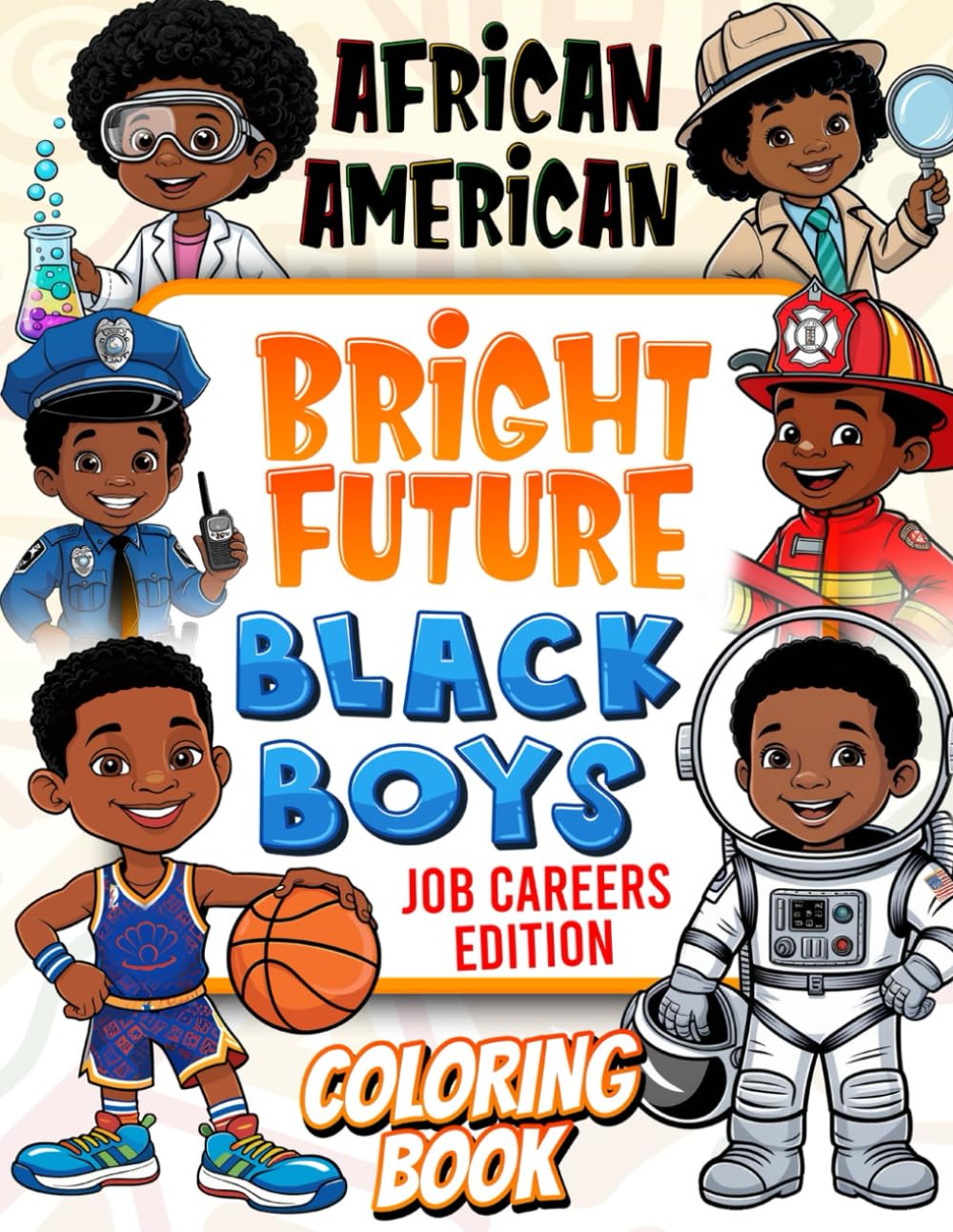 African American Job Carrers Coloring Book For Black Boys: Inspirational African American Coloring Book For Kids, Future Job Carrers Book For Young Black Boys Childrens Toddlers