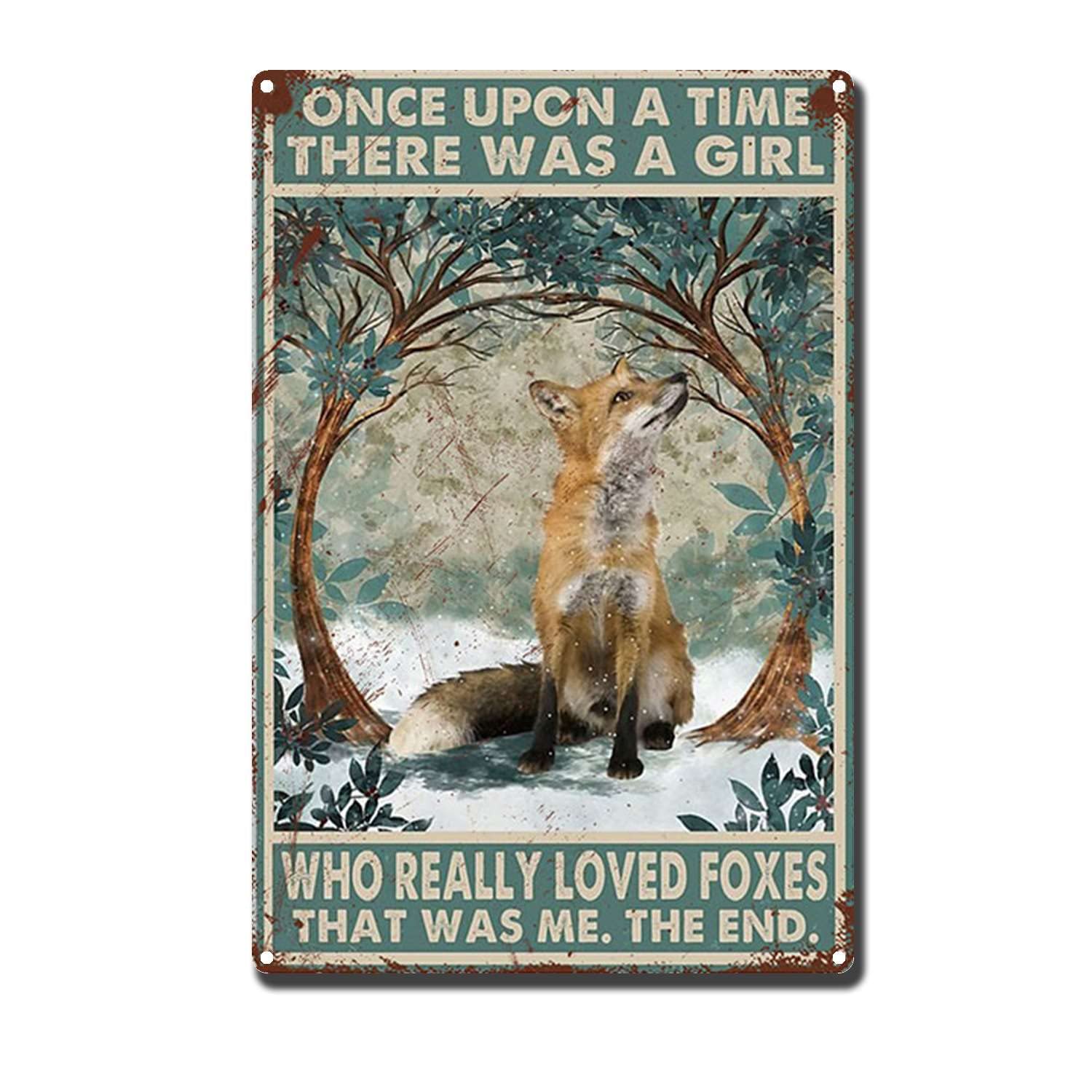 HYCLAM Tin Sign Once Upon A Time There was A Girl Who Really Loved Foxes Nostalgic Vintage The Garage Indoor Metal Wall Decor The Mural 8x12inch-Tin Sign