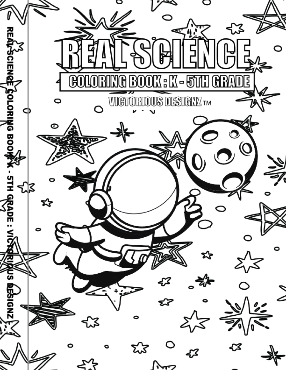 Real Science: Coloring Book K through 5th Grade
