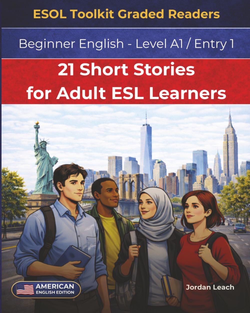21 Short Stories for Adult ESL Learners: Beginner English – Level A1 / Entry 1 - American English Edition - Comprehension Questions Included