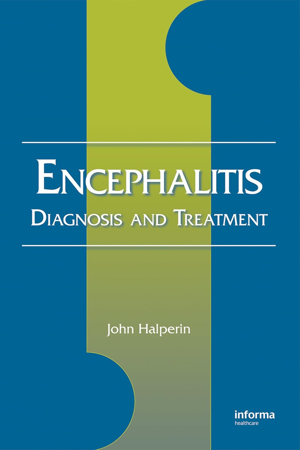 Encephalitis: Diagnosis and Treatment (Neurological Disease and Therapy)      1st Edition, Kindle Edition