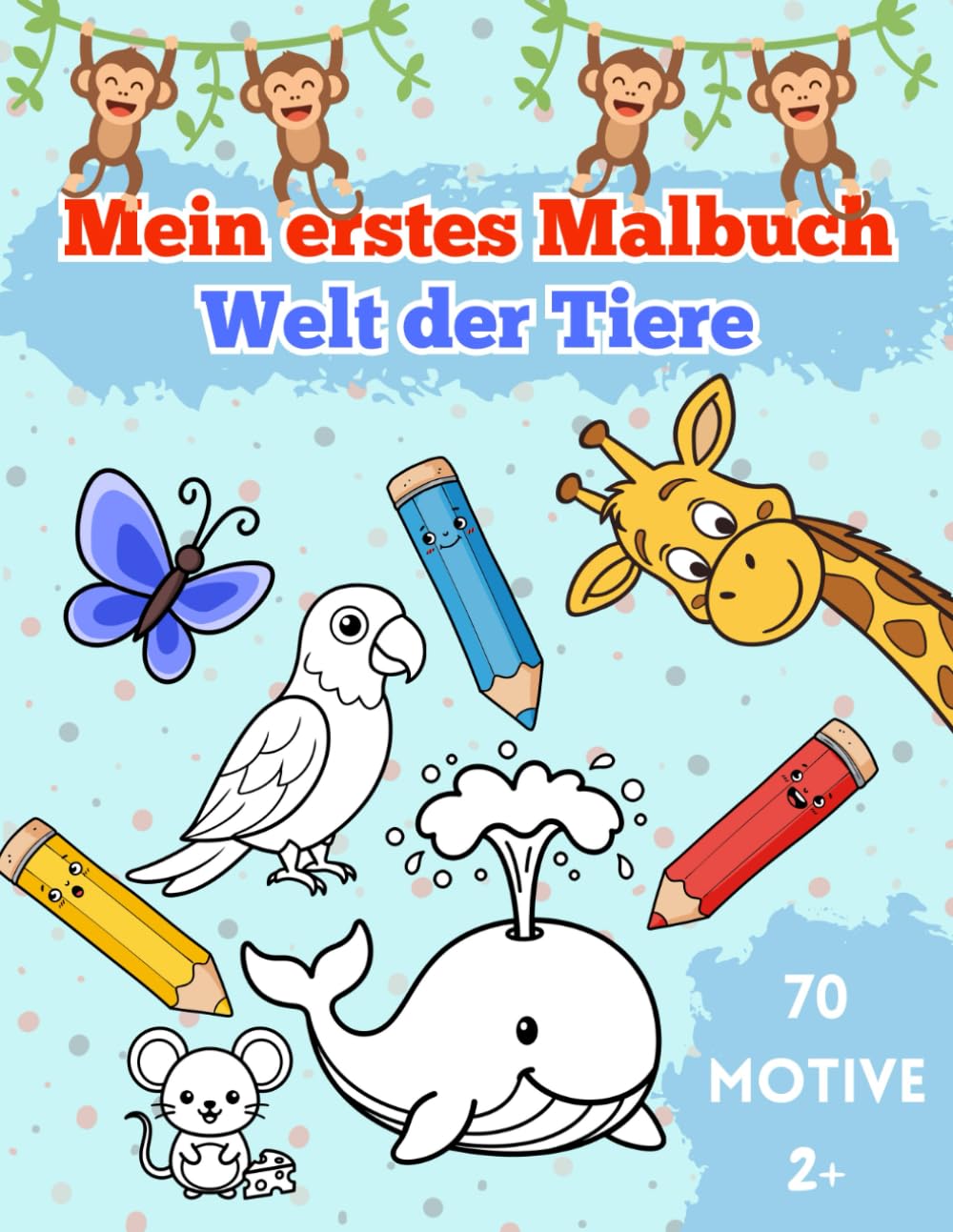 Mein erstes Malbuch - Welt der Tiere: 70 Einfache & liebevolle Tiermotive für kleine Künstler ab 2 Jahren