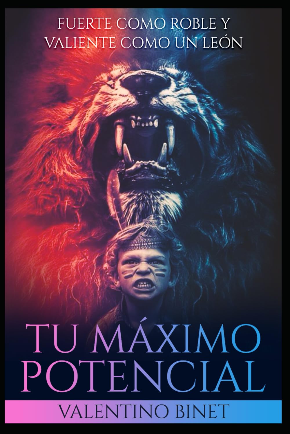 TU MÁXIMO POTENCIAL: FUERTE COMO ROBLE Y VALIENTE COMO UN LEÓN (Javier Milei; Defensores de la libertad) (Spanish Edition)