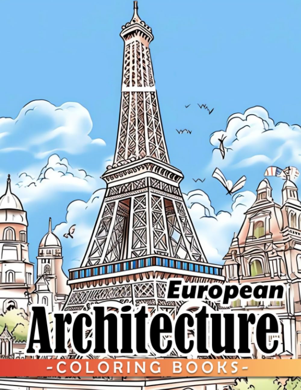 European Architecture: An Educational Coloring Book for Kids (10-14 years old) - Discover, Color, and Learn About Europe's Iconic Architecture