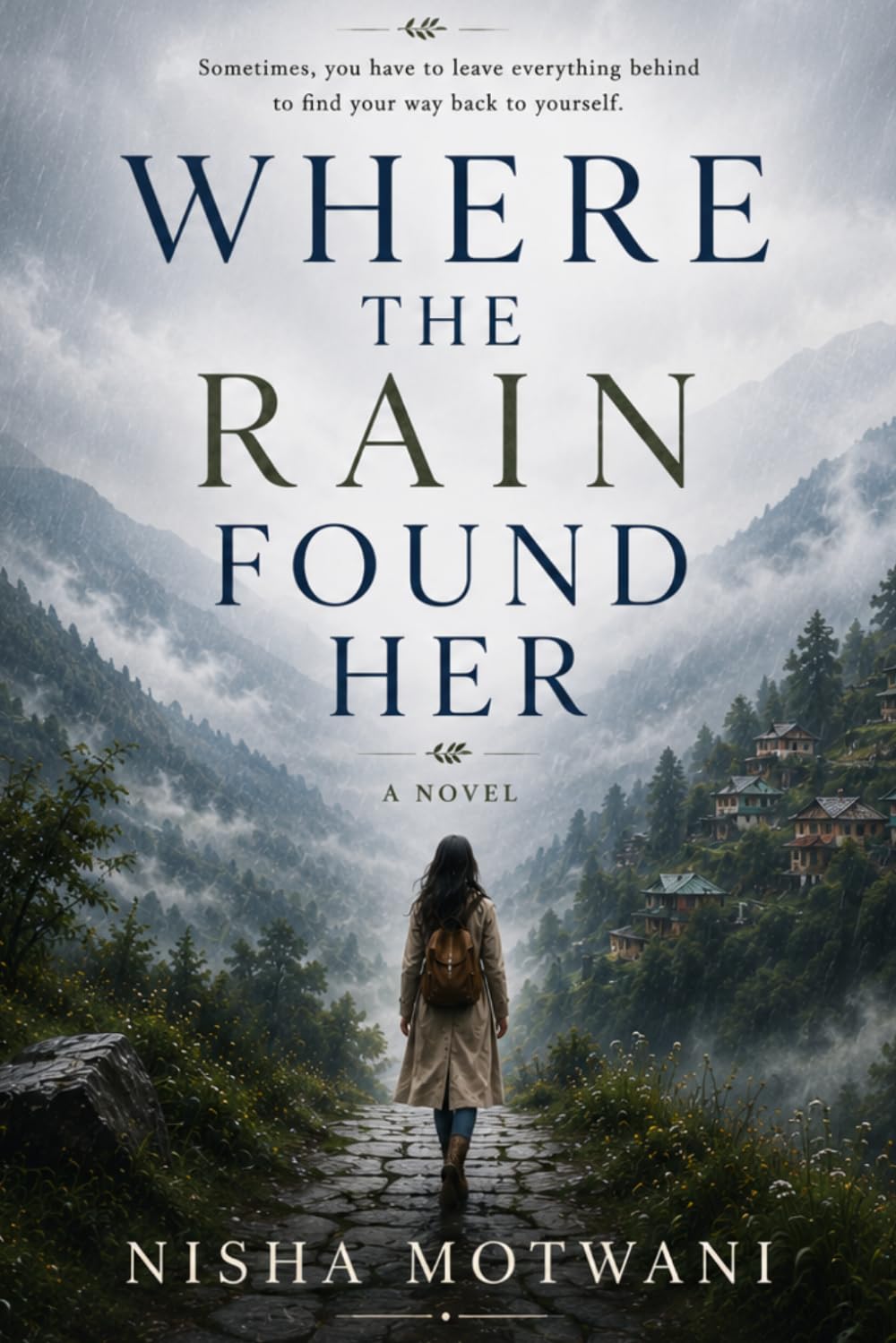 Where The Rain Found Her: A Novel of Leaving, Healing, and Finding Yourself