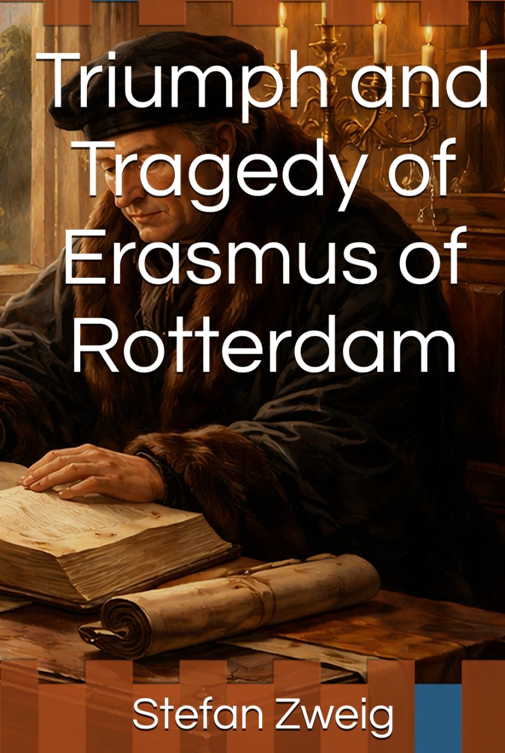 Triumph and Tragedy of Erasmus of Rotterdam