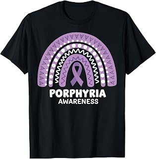 Porphyria Awareness T-Shirt