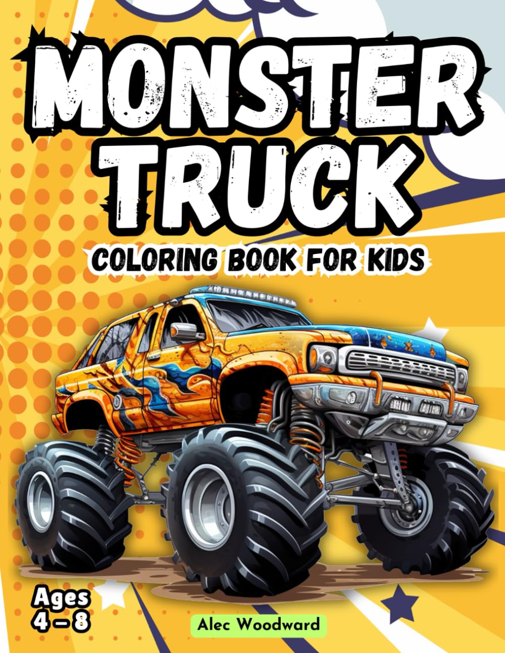 Monster Truck Coloring Book for Kids Ages 4-8: Book for Boys and Girls with Fun and Awesome Coloring Pages