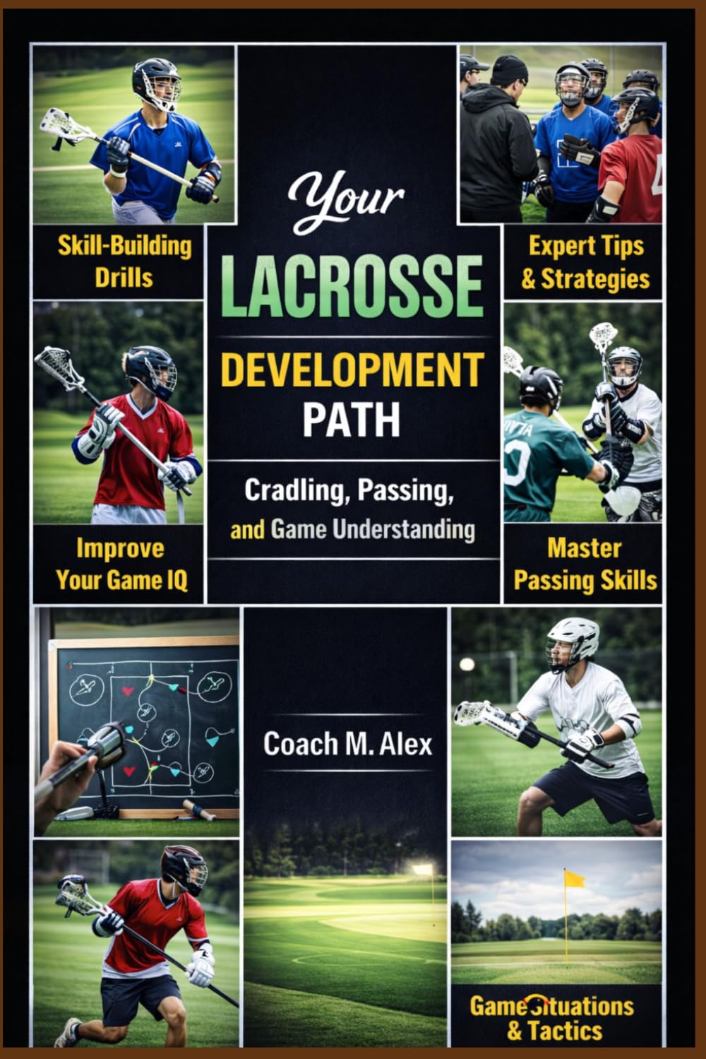 Your Lacrosse Development Path: Cradling, Passing, and Game Understanding
