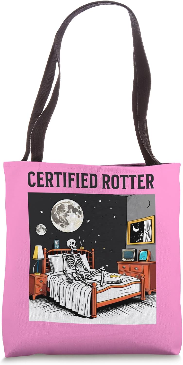 Certified Rotter! Funny Bed Rotting And Doom Scroller Tote Bag