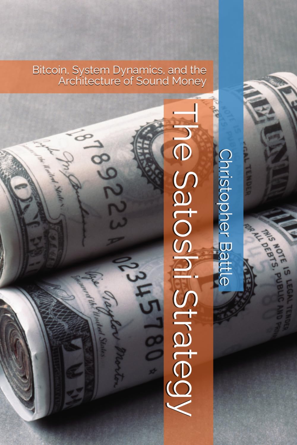 The Satoshi Strategy: Bitcoin, System Dynamics, and the Architecture of Sound Money
