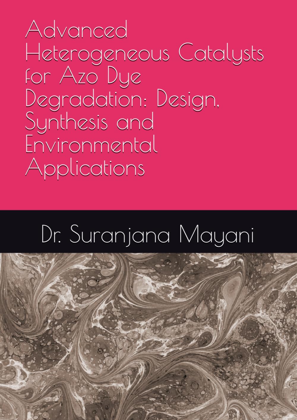 Advanced Heterogeneous Catalysts for Azo Dye Degradation: Design, Synthesis and Environmental Applications