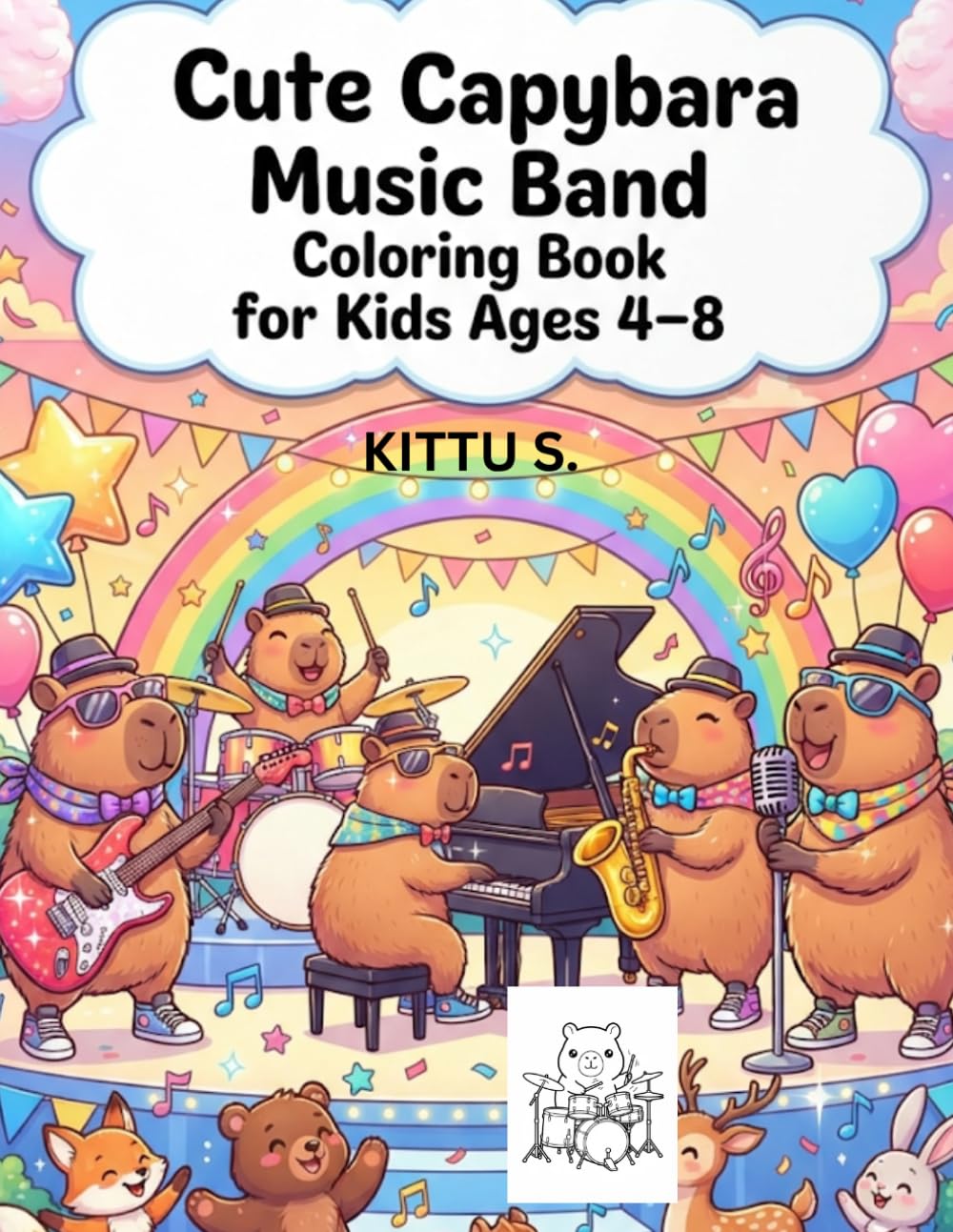 Cute Capybara Music Band Coloring Book for Kids Ages 4 8: Fun Kawaii Animal Musicians Playing Guitar Piano Drums Trumpet & More | Easy Bold & Simple Coloring Pages
