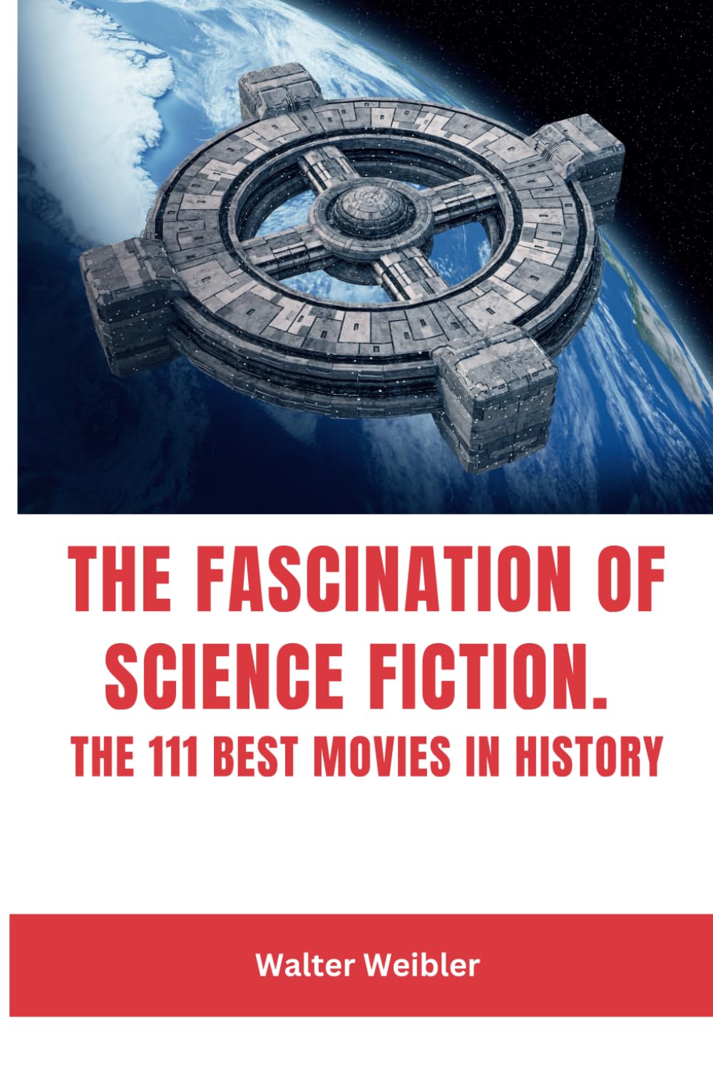 The fascination of science fiction: The 111 best movies in history