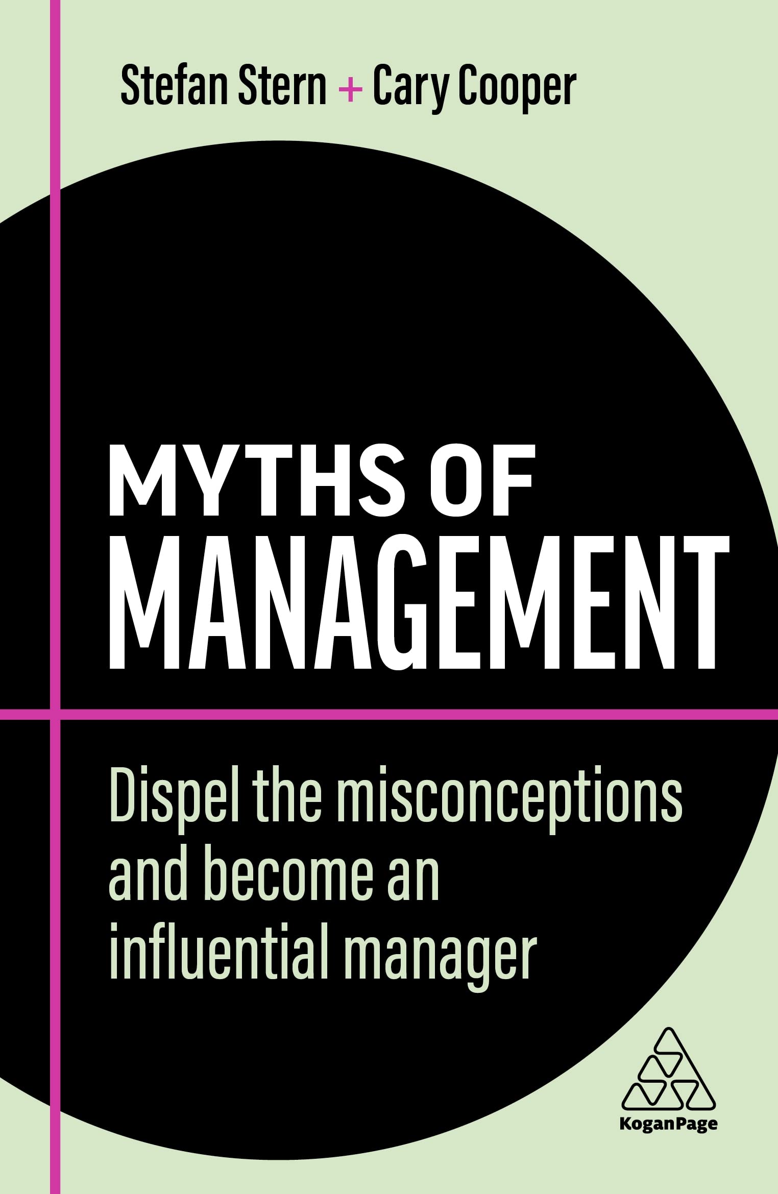 Myths of Management: Dispel the Misconceptions and Become an Influential Manager: 12 (Business Myths series)