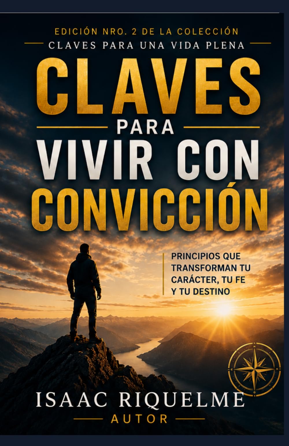 CLAVE PARA VIVIR CON CONVICCION: Principios que transforman tu carácter, tu fe y tu destino.