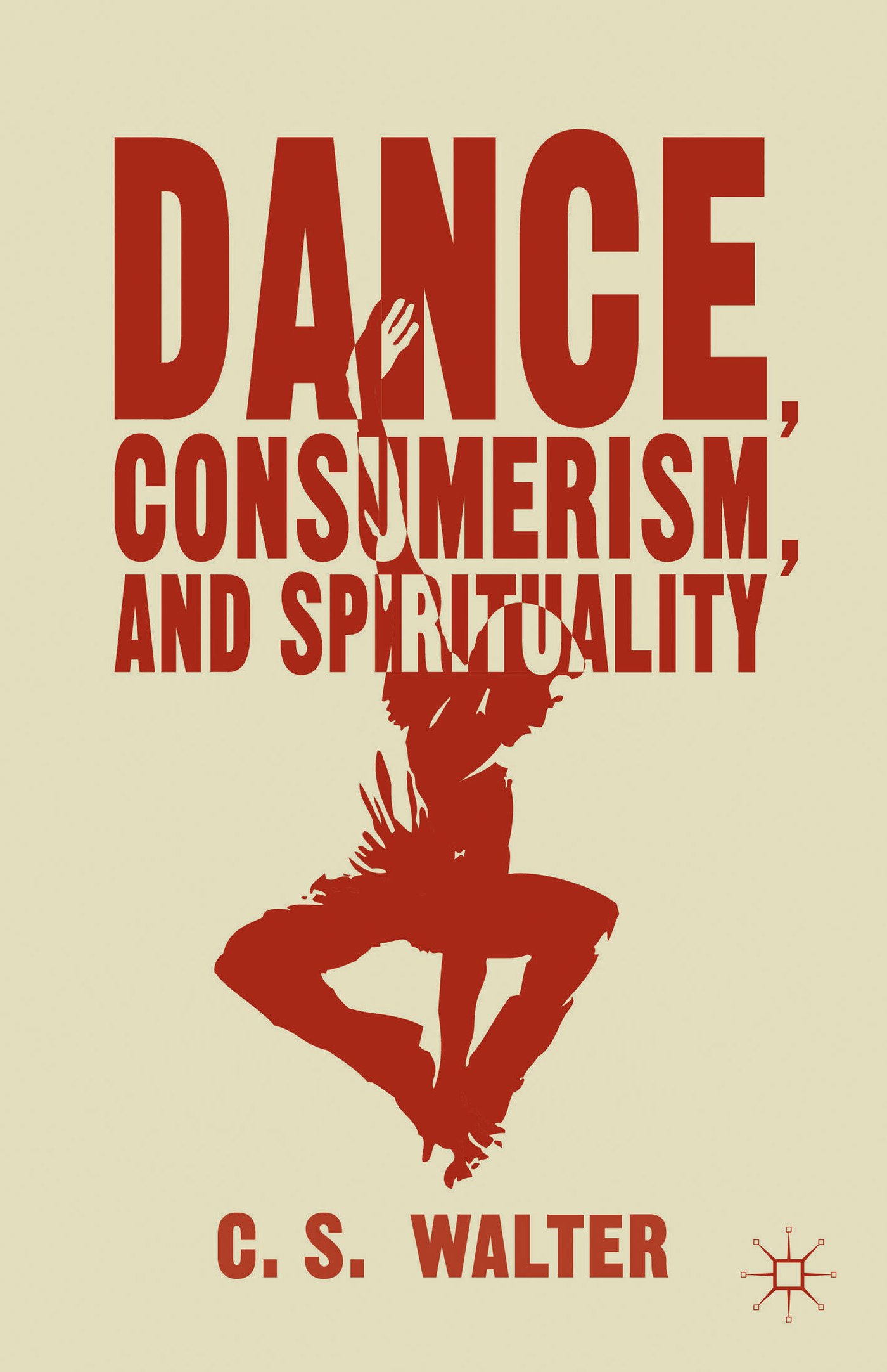 Dance, Consumerism, and Spirituality : livre d'analyse sociologique et culturelle