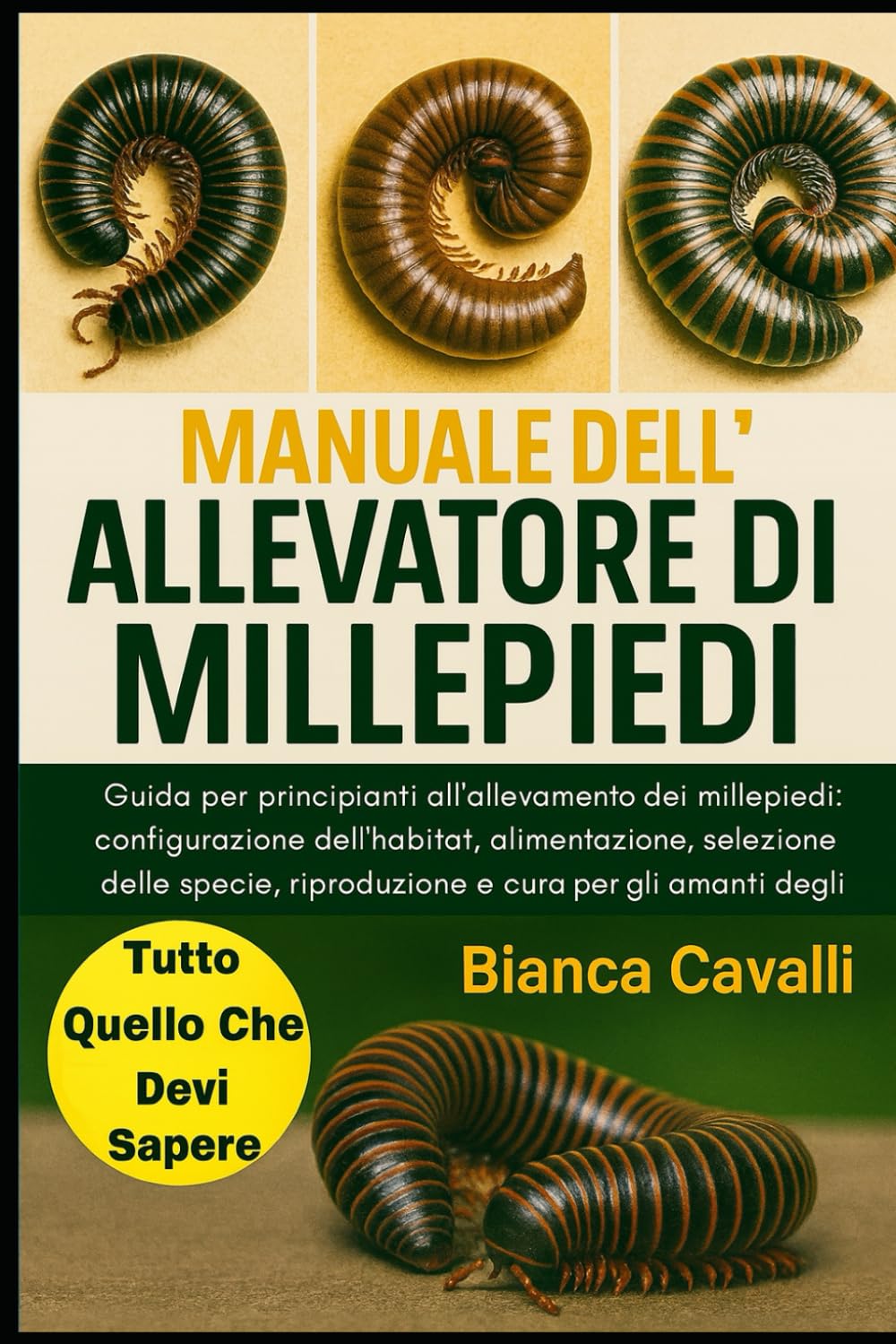 Manuale dell’Allevatore di Millepiedi: Guida per principianti all'allevamento dei millepiedi: configurazione dell'habitat, alimentazione, selezione ... e cura per gli amanti degli invertebrati