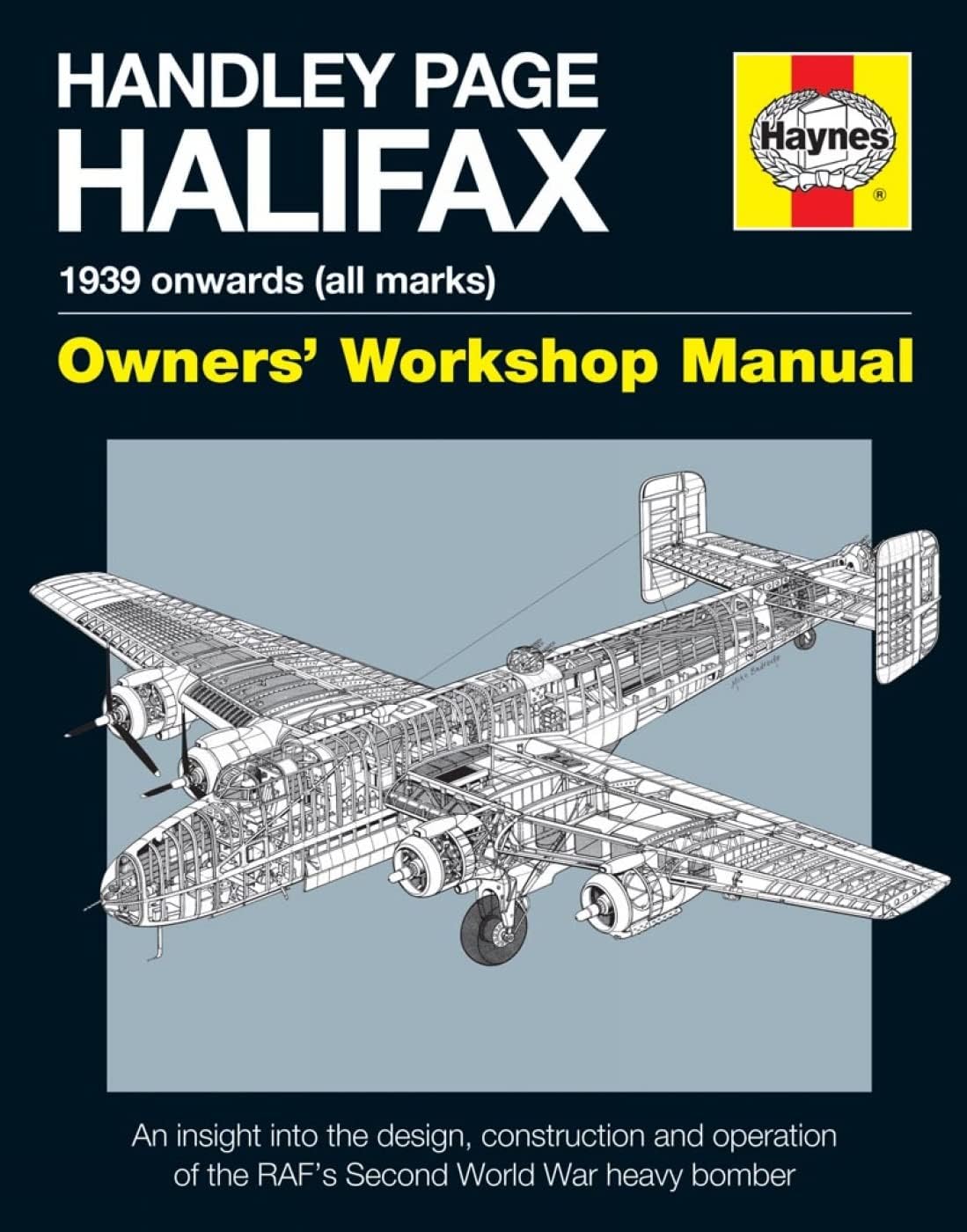 Handley Page Halifax Owners’ Workshop Manual: 1939–52 (all marks) (Haynes Owners' Workshop Manual)