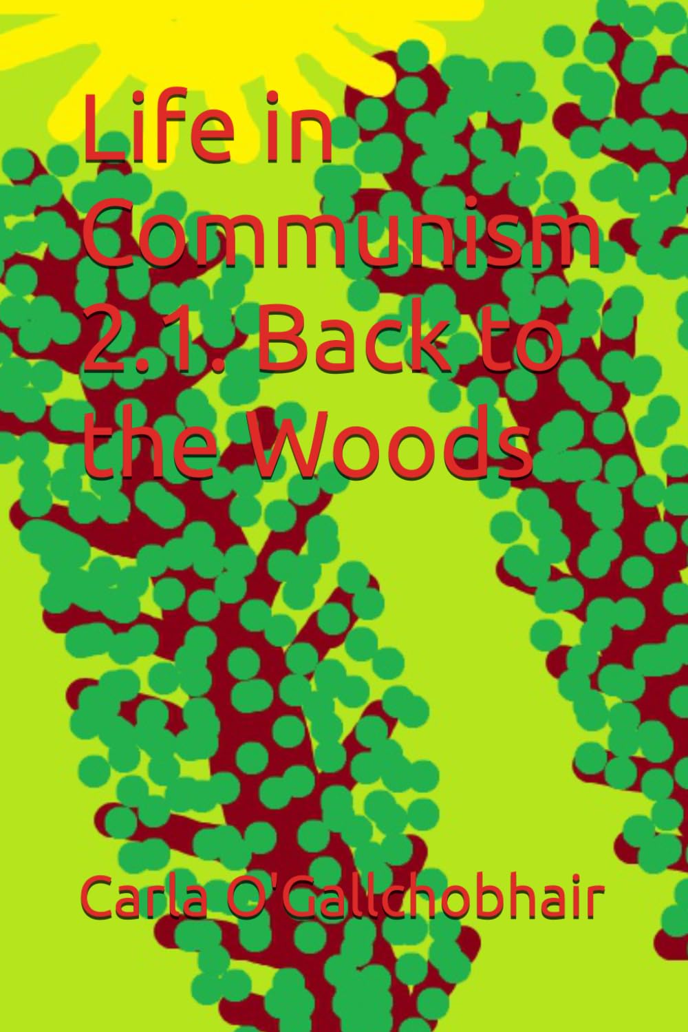 Life in Communism 2.1. Back to the Woods