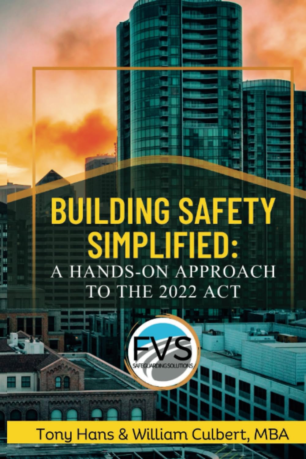 MR William CulbertBUILDING SAFETY SIMPLIFIED: A HANDS ON APPROACH TO THE 2022 ACT