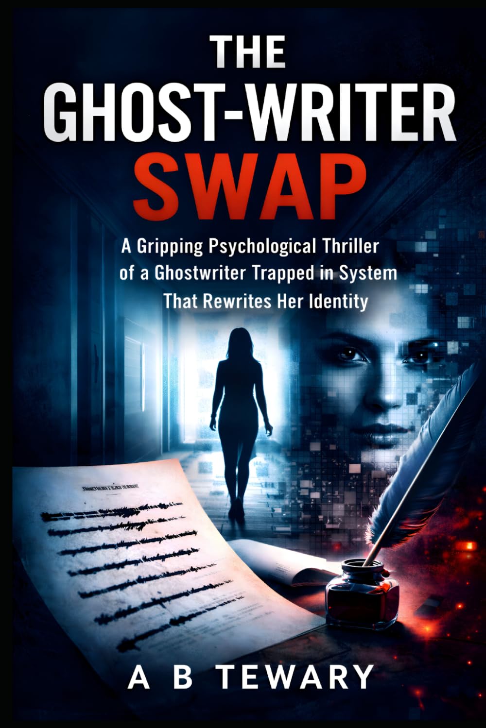 The Ghost-Writer Swap: A Gripping Psychological Thriller of a Ghostwriter Trapped in a System That Rewrites Her Identity (The Predictive Mind Series)