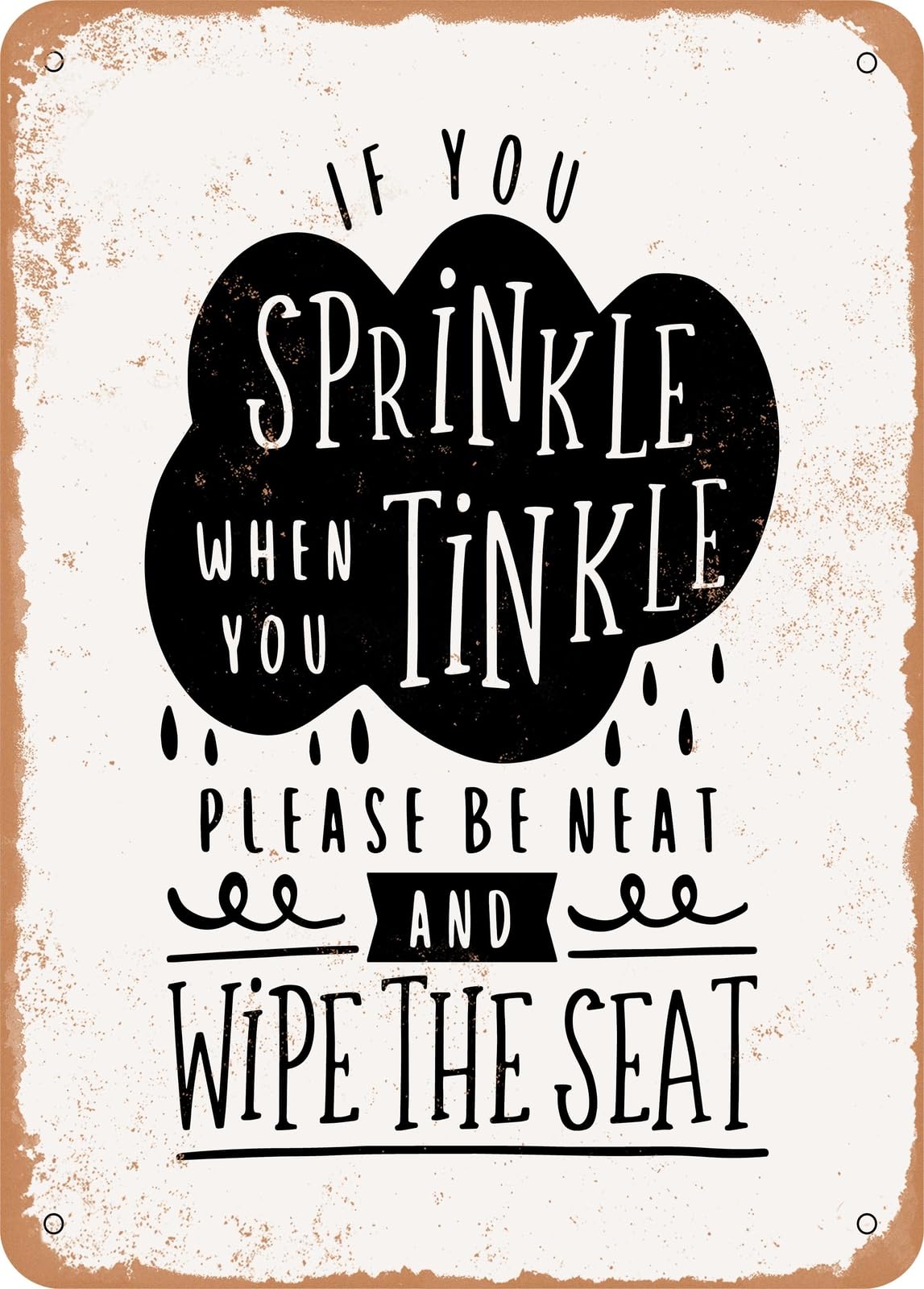 Metal Sign - If You Sprinkle When You Tinkle - Vintage Rusty Look home decor