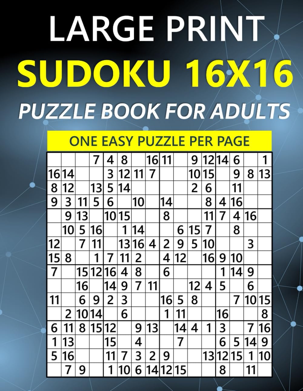 Large Print Easy Sudoku 16x16 Puzzle Book for Adults - One Puzzle Per Page: 100 Hexadoku Puzzles with Solutions for Fun and Brain Exercise