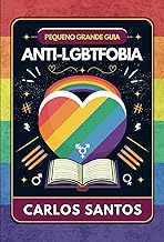 Pequeno grande guia anti-LGBTfobia (Portuguese Edition)