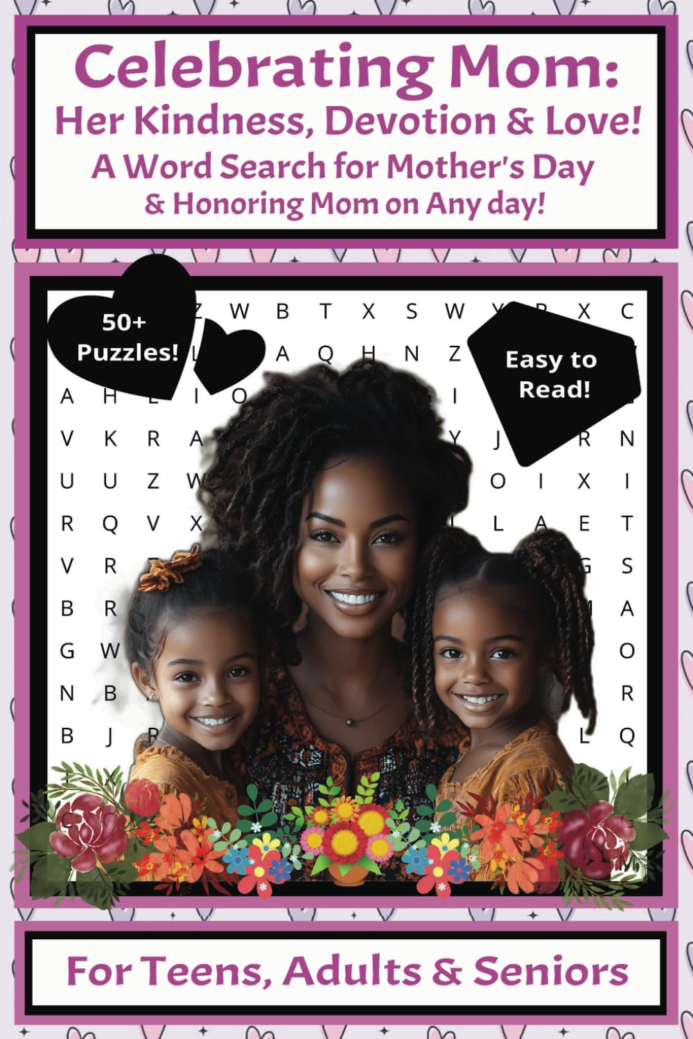 Celebrating Mom: Her Kindness, Devotion & Love!: A Word Search for Mother's Day & Honoring Mom on Any Day!